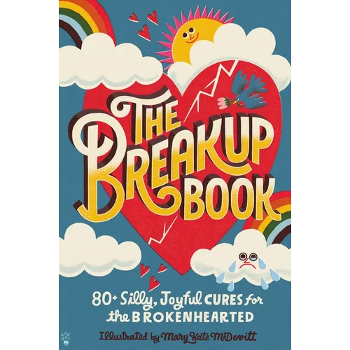 The Breakup Book: 80+ Silly, Joyful Cures for the Brokenhearted - Paperback