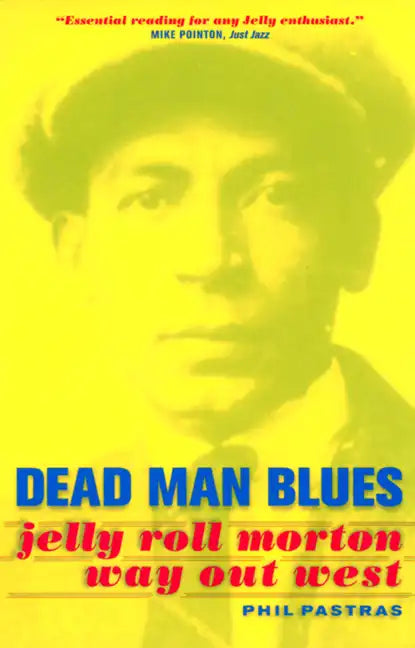 Dead Man Blues: Jelly Roll Morton Way Out West - Paperback