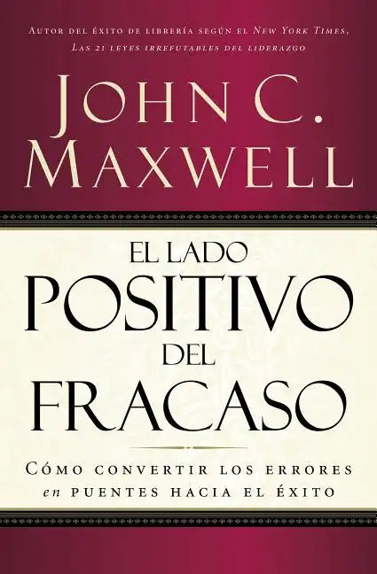 El Lado Positivo del Fracaso: Cómo Convertir Los Errores En Puentes Hacia El Éxito - Paperback