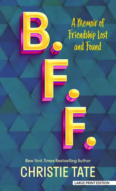 B. F. F.: A Memoir of Friendship Lost and Found - Library Binding