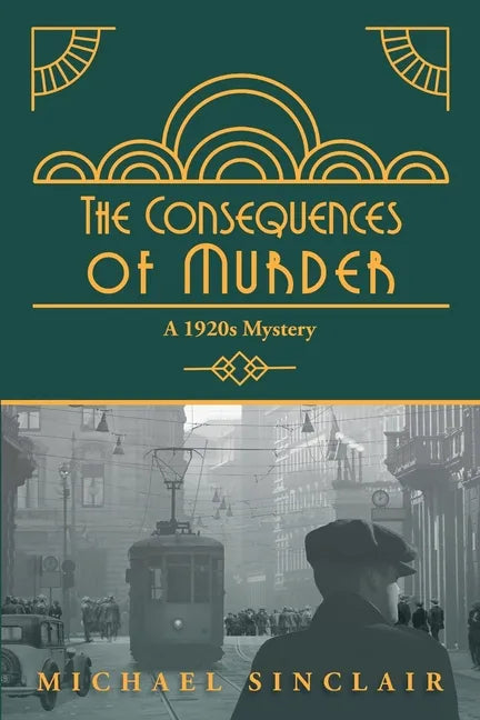 The Consequences of Murder: A 1920s Mystery - Paperback