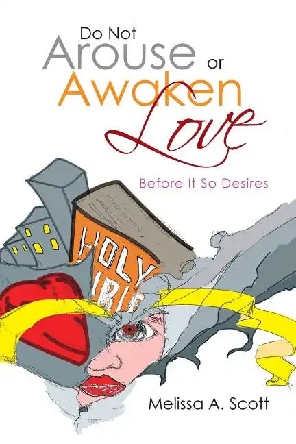 Do Not Arouse or Awaken Love: Before It so Desires - Paperback