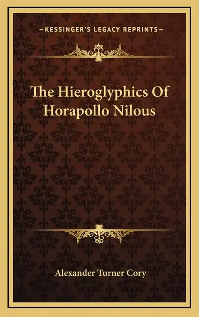 The Hieroglyphics of Horapollo Nilous - Hardcover