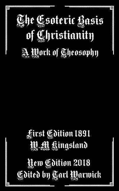 The Esoteric Basis of Christianity: A Work of Theosophy - Paperback