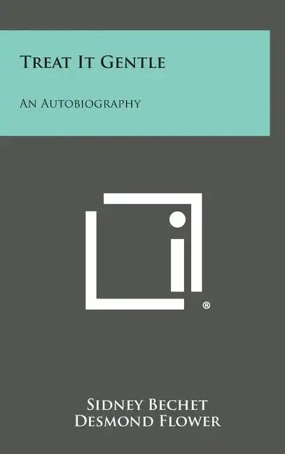 Treat It Gentle: An Autobiography - Hardcover