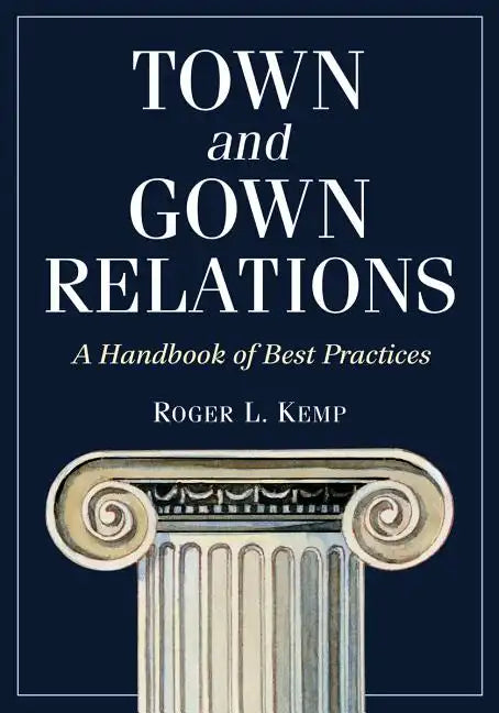 Town and Gown Relations: A Handbook of Best Practices - Paperback