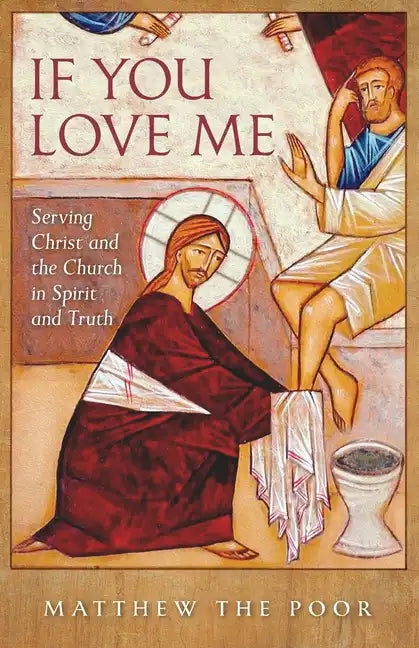 If You Love Me: Serving Christ and the Church in Spirit and Truth - Paperback