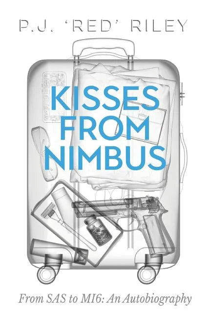 Kisses From Nimbus: From SAS to MI6: An Autobiography - Paperback