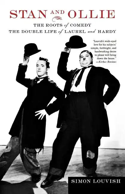 Stan and Ollie: The Roots of Comedy: The Double Life of Laurel and Hardy - Paperback