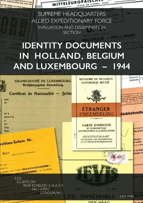 Identity Documents in Holland, Belgium and Luxembourg - 1944 - Paperback