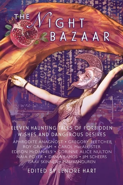 The Night Bazaar: Eleven Haunting Tales of Forbidden Wishes and Dangerous Desires - Paperback