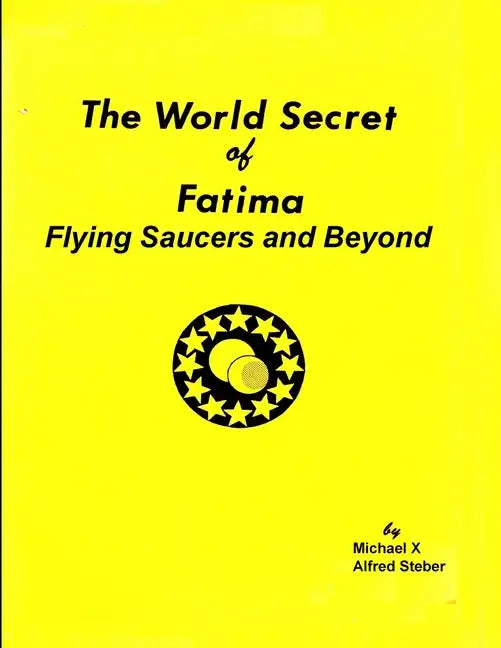 The World Secret of Fatima: Flying Saucers and Beyond - Paperback