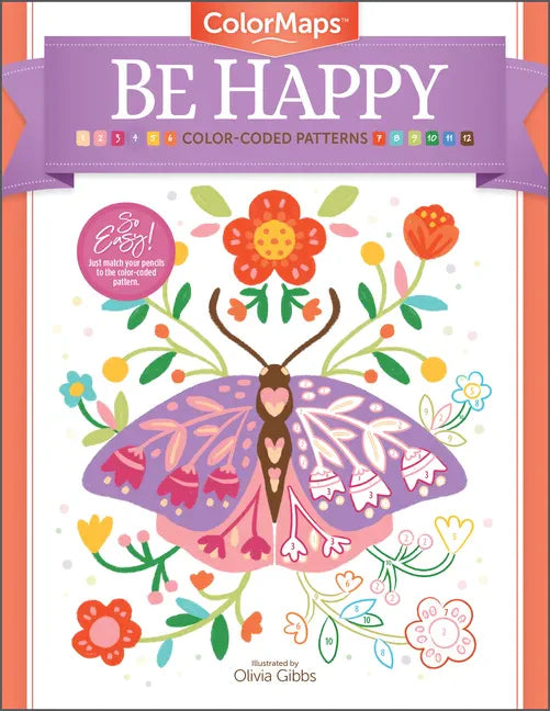 Colormaps: Be Happy: Color-Coded Patterns Adult Coloring Book - Paperback