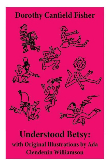 Understood Betsy: with Original Illustrations by Ada Clendenin Williamson - Paperback