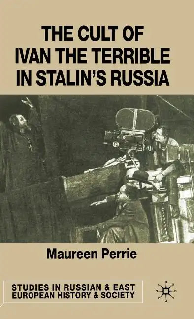 The Cult of Ivan the Terrible in Stalin's Russia - Hardcover