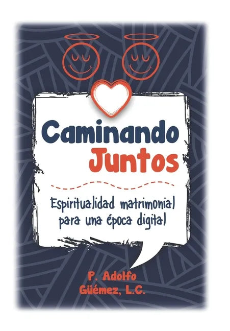 Caminando Juntos: Espiritualidad matrimonial para una época digital - Paperback