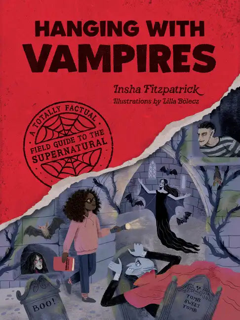 Hanging with Vampires: A Totally Factual Field Guide to the Supernatural - Paperback