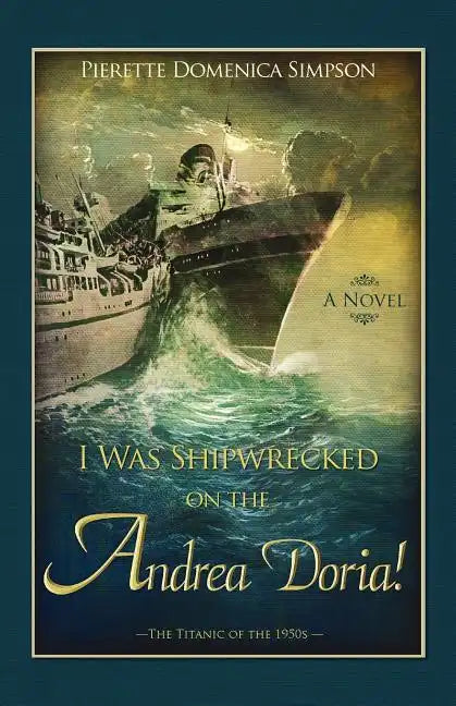 I Was Shipwrecked on the Andrea Doria! the Titanic of the 1950s - Paperback