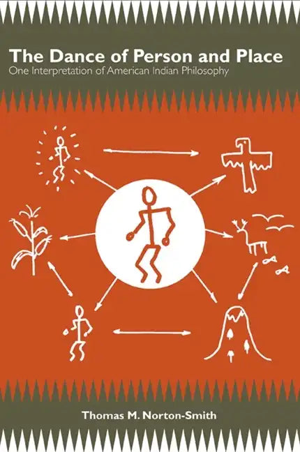 The Dance of Person and Place: One Interpretation of American Indian Philosophy - Paperback