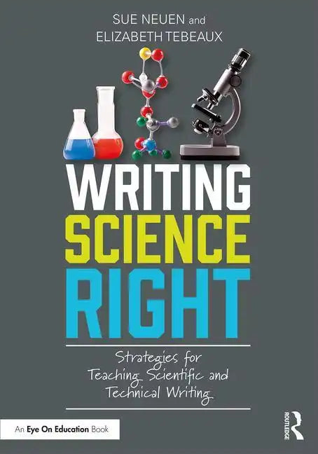 Writing Science Right: Strategies for Teaching Scientific and Technical Writing - Paperback