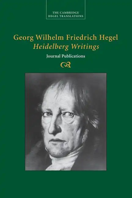Georg Wilhelm Friedrich Hegel: Heidelberg Writings - Paperback