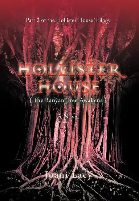 Hollister House: The Banyan Tree Awakens - Hardcover