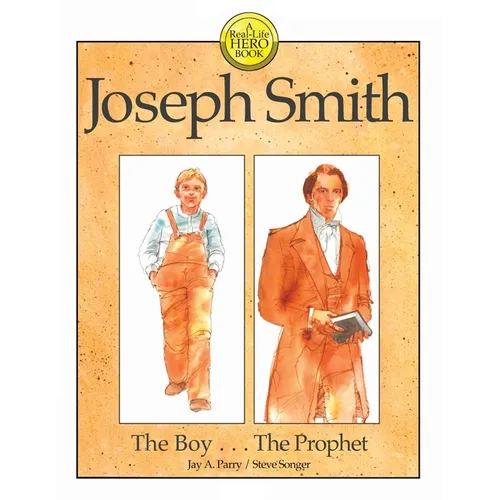 Joseph Smith: The Boy . . . The Prophet - Paperback