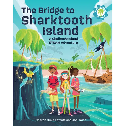 The Bridge to Sharktooth Island: A Challenge Island Steam Adventure - Hardcover