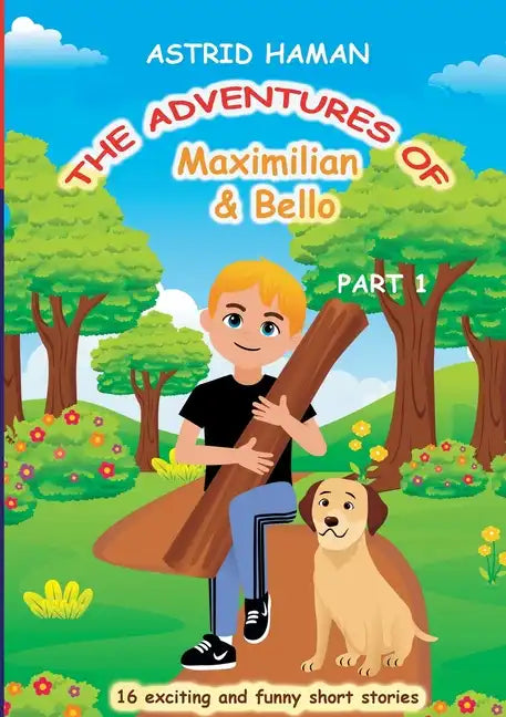 The adventures of Maximilian and Bello: Part 1 - Paperback
