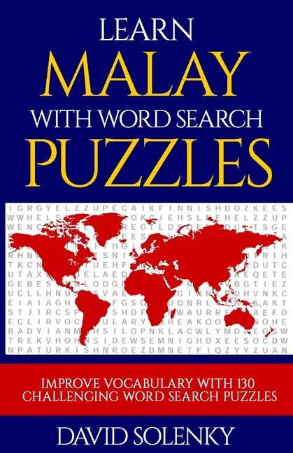 Learn Malay with Word Search Puzzles: Learn Malay Language Vocabulary with Challenging Word Find Puzzles for All Ages - Paperback