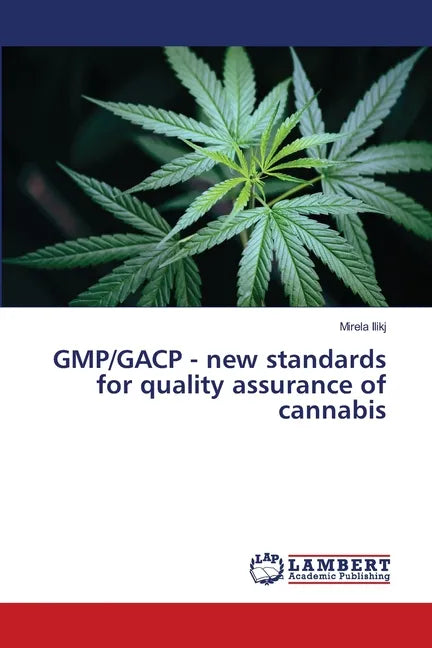 GMP/GACP - new standards for quality assurance of cannabis - Paperback