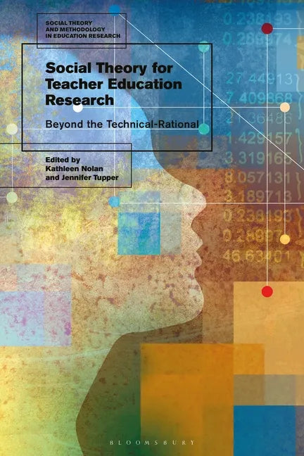 Social Theory for Teacher Education Research: Beyond the Technical-Rational - Paperback