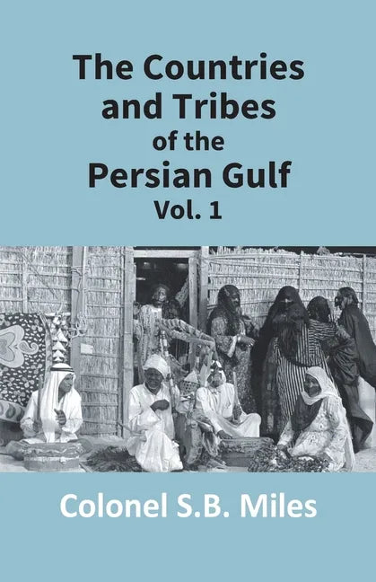 The Countries And Tribes Of The Persian Gulf (1St Vol) - Paperback
