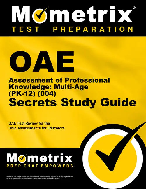 Oae Assessment of Professional Knowledge: Multi-Age (Pk-12) (004) Secrets Study Guide: Oae Test Review for the Ohio Assessments for Educators - Paperback