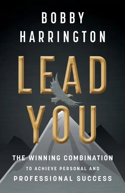 Lead You: The Winning Combination to Achieve Personal and Professional Success - Paperback