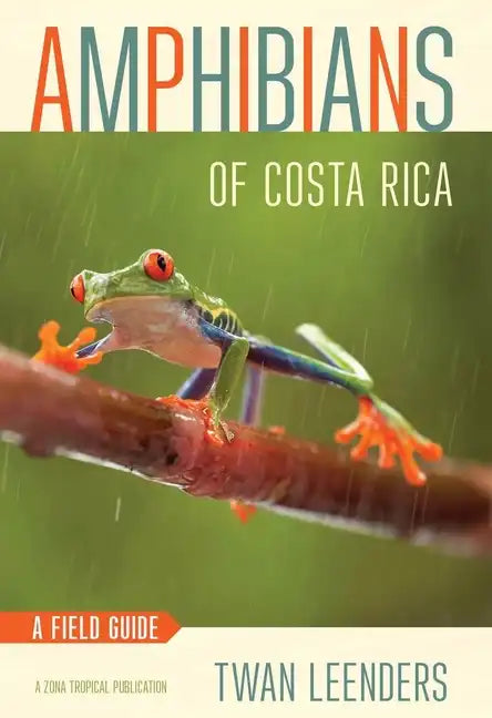 Amphibians of Costa Rica: A Field Guide - Paperback