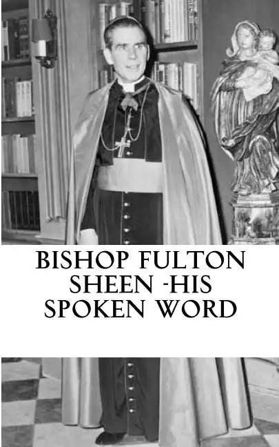 Bishop Fulton Sheen - His spoken word - Paperback