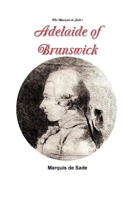 The Marquis de Sade's Adelaide of Brunswick - Paperback