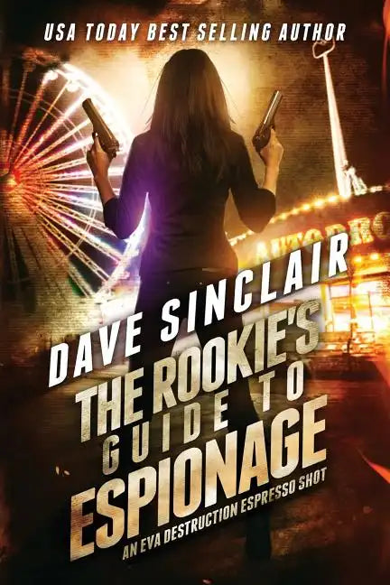 The Rookie's Guide to Espionage: An Eva Destruction Espresso Shot - Paperback