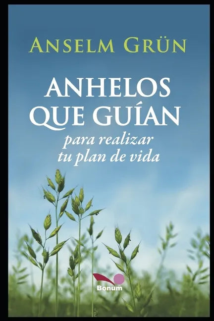 Anhelos Que Guían: para realizar tu plan de vida - Paperback
