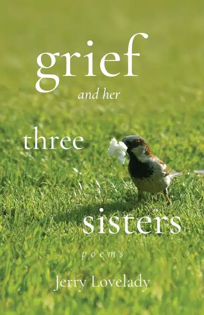 Grief and Her Three Sisters - Paperback