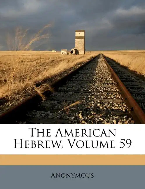 The American Hebrew, Volume 59 - Paperback