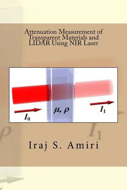Attenuation Measurement of Transparent Materials and LIDAR Using NIR Laser - Paperback
