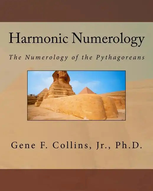 Harmonic Numerology: The Numerology of the Pythagoreans - Paperback