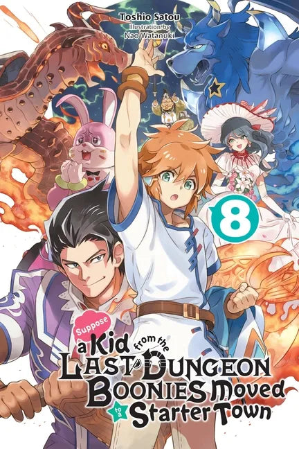 Suppose a Kid from the Last Dungeon Boonies Moved to a Starter Town, Vol. 8 (Light Novel): Volume 8 - Paperback