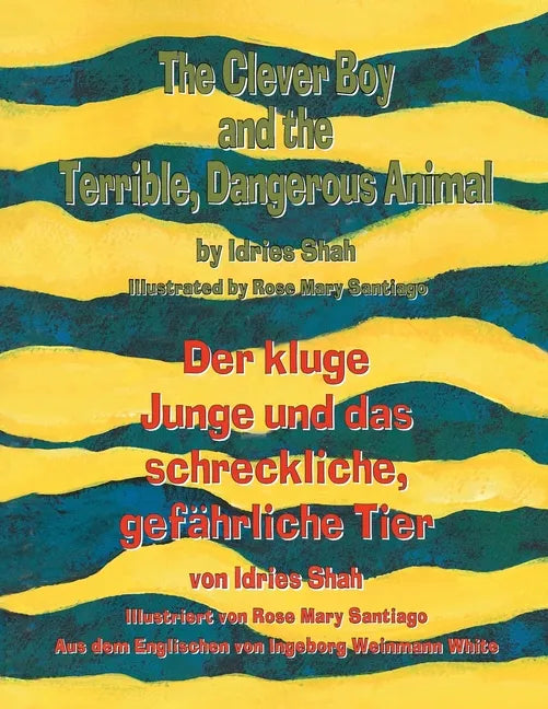 The Clever Boy and the Terrible, Dangerous Animal - Der kluge Junge und das schreckliche, gefährliche Tier: Bilingual English-German Edition / Zweispr - Paperback