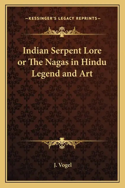 Indian Serpent Lore or the Nagas in Hindu Legend and Art - Paperback