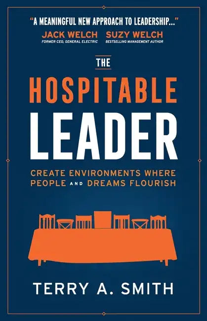 The Hospitable Leader: Create Environments Where People and Dreams Flourish - Paperback