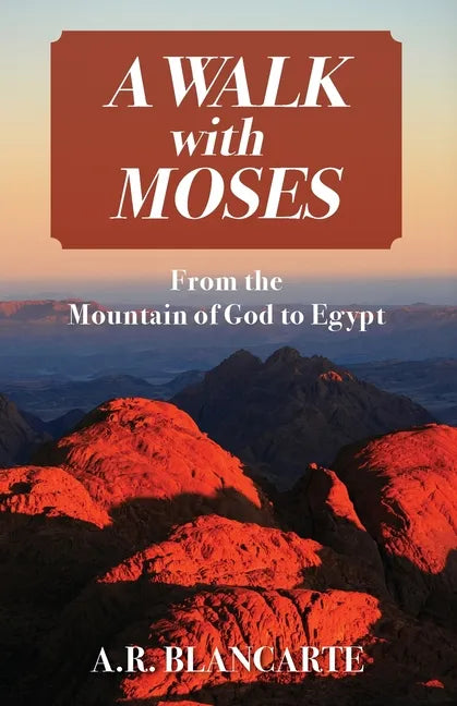 A Walk with Moses: From the Mountain of God to Egypt - Paperback