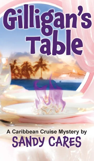Gilligan's Table: A Caribbean Cruise Mystery - Hardcover
